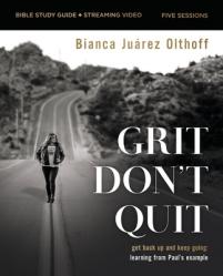  Grit Don\'t Quit Bible Study Guide Plus Streaming Video: Get Back Up and Keep Going - Learning from Paul\'s Example 