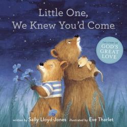  Little One, We Knew You\'d Come 