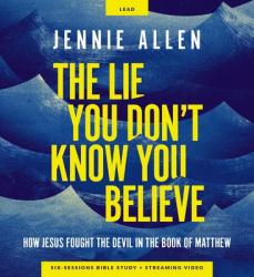  The Lie You Don\'t Know You Believe Curriculum Kit: How Jesus Fought the Devil in the Book of Matthew 