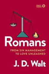  Romans: From Sin Management to Love Unleashed 