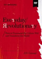  Everyday Revolutionary Video Study: Quit the Culture War and Quietly Change the World 
