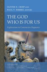  The God Who Is for Us: Explorations in Constructive Dogmatics 