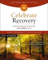  Celebrate Recovery Volumes 5-8 Participant\'s Guide Updated Edition, the Journey Continues: A Program for Implementing a Christ-Centered Recovery Minis 