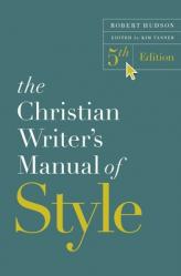  The Christian Writer\'s Manual of Style, 5th Edition 