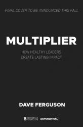  Multiplier: How Healthy Leaders Create Lasting Impact 