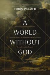  A World Without God: The Search for Meaning in a Society Overwhelmed by Despair 