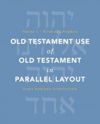  Old Testament Use of Old Testament in Parallel Layout Volume 1: Torah and Prophets 1 