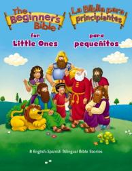  The Beginner\'s Bible for Little Ones (Bilingual) / La Biblia Para Principiantes Para Peque 