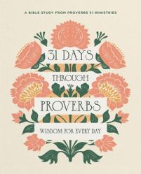  31 Days Through Proverbs: Wisdom for Every Day 