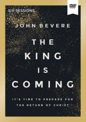  The King Is Coming Video Study: It\'s Time to Prepare for the Return of Christ 