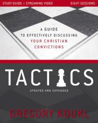  Tactics Study Guide Plus Streaming Video, Updated and Expanded: A Guide to Effectively Discussing Your Christian Convictions 