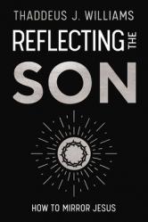  Reflecting the Son: How to Mirror Jesus 