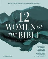  Twelve Women of the Bible Study Guide Plus Streaming Video, Updated Edition: Life-Changing Stories for Women Today 