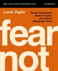 Fear Not Bible Study Guide Plus Streaming Video: Nine Fears Every Human Faces---And How to Extinguish Them 