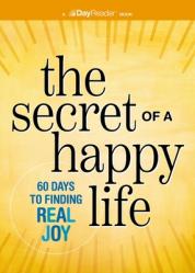  The Secret of a Happy Life: 60 Days to Real Joy and Inner Peace 
