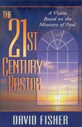  21st Century Pastor: A Vision Based on the Ministry of Paul 