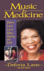  Music as Medicine: Deforia Lane\'s Life of Music, Healing, and Faith 