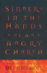  Sinners in the Hands of an Angry Church: Finding a Better Way to Influence Our Culture 