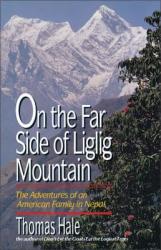  On the Far Side of Liglig Mountain: Adventures of an American Family in Nepal 