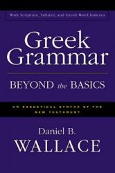  Greek Grammar Beyond the Basics: An Exegetical Syntax of the New Testament 