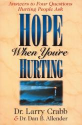  Hope When You\'re Hurting: Answers to Four Questions Hurting People Ask 