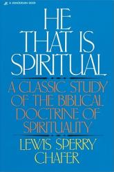  He That Is Spiritual: A Classic Study of the Biblical Doctrine of Spirituality 