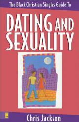  The Black Christian Singles Guide to Dating and Sexuality 