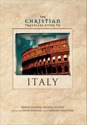  The Christian Travelers Guide to Italy: Christian Travelers Guide Series 