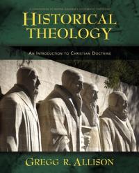  Historical Theology: An Introduction to Christian Doctrine: A Companion to Wayne Grudem\'s Systematic Theology 