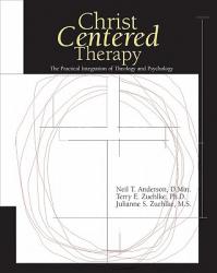  Christ-Centered Therapy: The Practical Integration of Theology and Psychology 