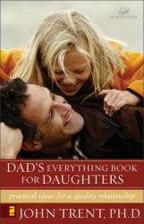  Dad\'s Everything Book for Daughters: Practical Ideas for a Quality Relationship 