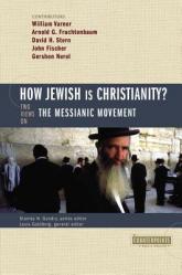  How Jewish Is Christianity?: 2 Views on the Messianic Movement 