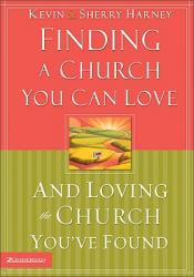  Finding a Church You Can Love and Loving the Church You\'ve Found 