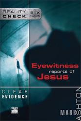  Clear Evidence: Eyewitness Reports of Jesus 