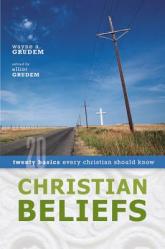  Christian Beliefs: Twenty Basics Every Christian Should Know 