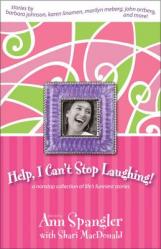  Help, I Can\'t Stop Laughing!: A Nonstop Collection of Life\'s Funniest Stories 
