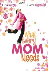  What Every Mom Needs: Meeting Your Six Basic Needs as a Mom 