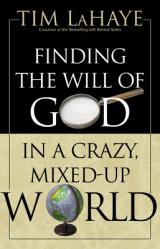  Finding the Will of God in a Crazy, Mixed-Up World: How to Find God\'s Will in Your Life 