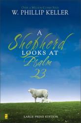  A Shepherd Looks at Psalm 23: Large Print Edition 