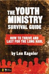  The Youth Ministry Survival Guide: How to Thrive and Last for the Long Haul 
