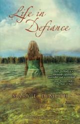  Life in Defiance: A Novel 3 