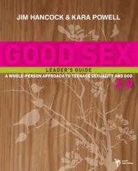  Good Sex 2.0: A Whole-Person Approach to Teenage Sexuality and God 