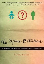  The Space Between: A Parent\'s Guide to Teenage Development 