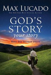  God\'s Story, Your Story: When His Becomes Yours 