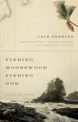  Finding Moosewood, Finding God: What Happened When a TV Newsman Abandoned His Career for Life on an Island 