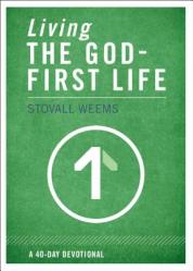  Living the God-First Life: A 40-Day Devotional for Christian Disciples 