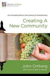  Creating a New Community: Life-Changing Stories from Genesis to Deuteronomy 1 