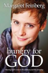  Hungry for God: Hearing God\'s Voice in the Ordinary and the Everyday 