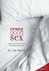  Crazy Good Sex: Putting to Bed the Myths Men Have about Sex 