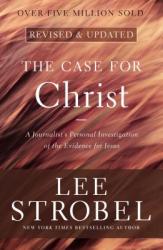  The Case for Christ: A Journalist\'s Personal Investigation of the Evidence for Jesus 